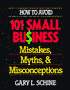 How to Avoid 101 Small Business Mistakes, Myths, & Misconceptions