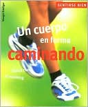 Un cuerpo en forma caminando: Salud con el walking