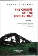 Origins of Korean War: Liberation and the Emergence of Separate Regimes, 1945-1947