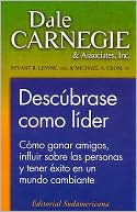 Descubrase Como Lider: Como Ganar Amigos, Influir Sobre Las Personas y Tener Exito en un Mundo Cambiante