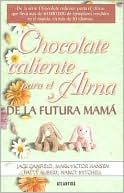 Chocolate caliente para el alma de la futura mama (Hot Chocolate for the Expectant Mother's Soul)