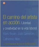El Camino Del Artista En Accion / the Artist's Way at Work