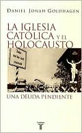 Iglesia Catolica Y El Holocausto: Una Deuda Pendiente