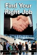 Find Your Right Job by George S Clason