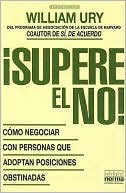 Supere El No: Como Negociar Con Personas Que Adoptan Posiciones Obstinadas