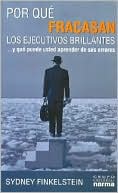 Por Que Fracasan Los Ejecutivos Brillantes ?