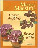 Decorar con Chocolate: Recetas de la Abuela