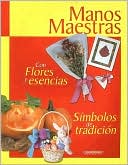 Con Flores y Esencias: Simbolos de Tradicion