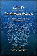 Liu Yi and the Dragon Princess: A Thirteenth-Century Zaju Play by Shang Zhongxian