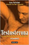 Testosterona: Un plan de alimentación y ejercicio para hombres