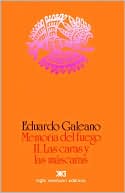 Las caras y las mascaras: Memoria del fuego #2 (Faces and Masks: Memory of Fire Trilogy #2)