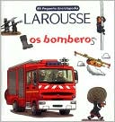 Mi Pequena Enciclopedia Larousse Los Bomberos