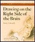 Drawing on the Right Side of the Brain: A Course in Enhancing Creativity and Artistic Confidence