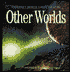 Other Worlds: A Beginners Guide to Planets and Moons