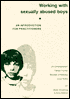 Working with Sexually Abused Boys: An Introduction for Practitioners