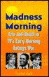 Madness in the Morning: Life and Death in the Early Morning Ratings War