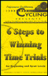 6 Steps to Winning Time Trials: For Beginning and Sport Levels
