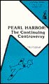 Pearl Harbor: The Continuing Controversy