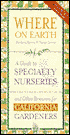 Where on Earth: A Guide to Specialty Nurseries and Other Resources for California Gardeners