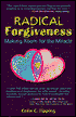 Radical Forgiveness: Making Room for the Miracle