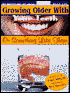 Growing Older with Your Teeth: Or Something like Them