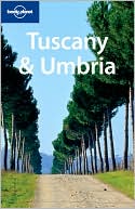 Lonely Planet: Tuscany and Umbria: 5th Edition