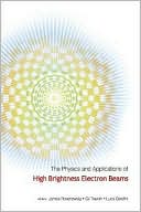Physics and Applications of High Brightness Electron Beams: Proceedings of the ICFA Workshop