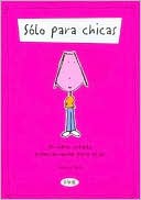Soló para chicas (girls Rule): Un libro muy especial creado especialmente para Niñas