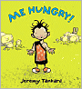 Me Hungry!