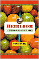 Heirloom: Notes from an Accidental Tomato Farmer