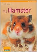 My Hamster: My Pet Series