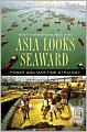 Asia Looks Seaward: Power and Maritime Strategy
