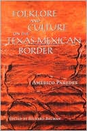 Folklore And Culture On The Texas-Mexican Border