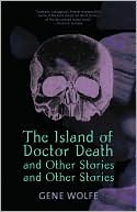 The Island of Dr. Death and Other Stories and Other Stories