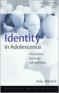 Identity in Adolescence: The Balance between Self and Other