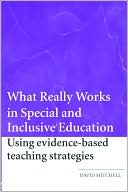 What Really Works in Special and Inclusive Education