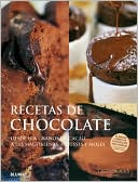 Recetas de Chocolate: Desde los Granos de Cacao A las Madalenas, Mousses y Moles