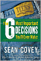 The 6 Most Important Decisions You'll Ever Make: A Guide for Teens