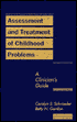 Assessment and Treatment of Childhood Problems: A Clinician's Guide