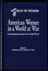 American Women in a World at War: Contemporary Accounts from World War II