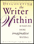 Discovering the Writer Within: 40 Days to More Imaginative Writing