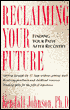 Reclaiming Your Future: Finding Your Path after Recovery