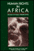 Human Rights in Africa: Cross-Cultural Perspectives