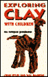 Exploring Clay with Children: 20 Simple Projects