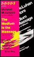 Medium is the Massage