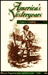 America's Yesteryears: Historic Vignettes from America's Past, 1492-1860
