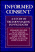 Informed Consent : A Study of Decisionmaking in Psychiatry