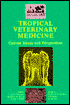 Tropical Veterinary Medicine: Current Issues and Perspectives