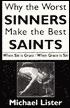 Why the Worst Sinners Make the Best Saints: When Sin Is Grace - when Grace Is Sin