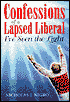 Confessions of a Lapsed Liberal: I've Seen the Light